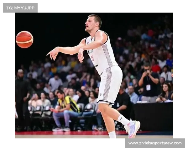 尼古拉·约基奇引领掘金崛起展现全能中锋统治力与独特篮球魅力 尼古拉·约基奇引领掘金崛起展现全能中锋统治力与独特篮球魅力